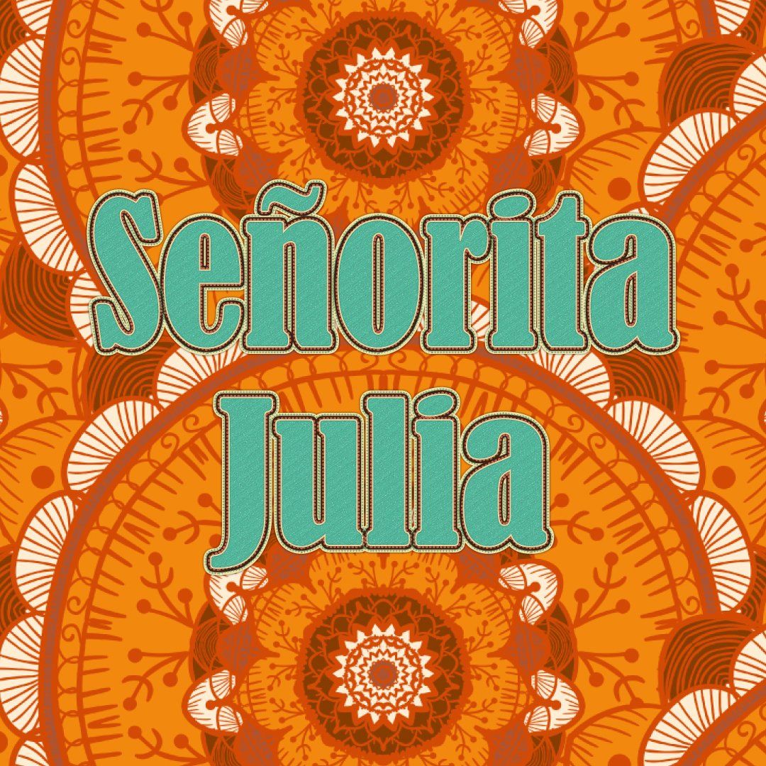 Title treatment for Senorita Julia Logo on an orange and white Hispanic patterned background