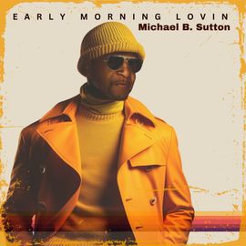 Michael b. sutton 's early morning lovin album cover