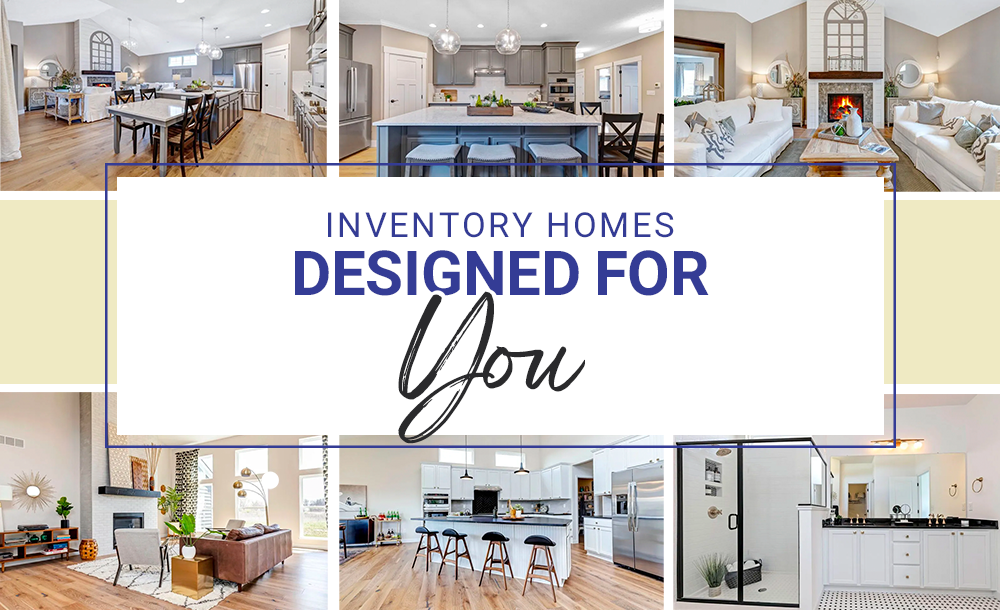 Inventory Homes Designed for You