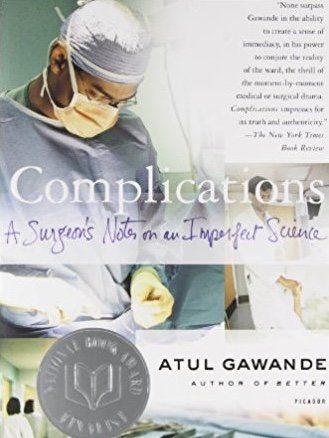 Link to the Book: Complications: A Surgeons Notes on an Imperfect Science