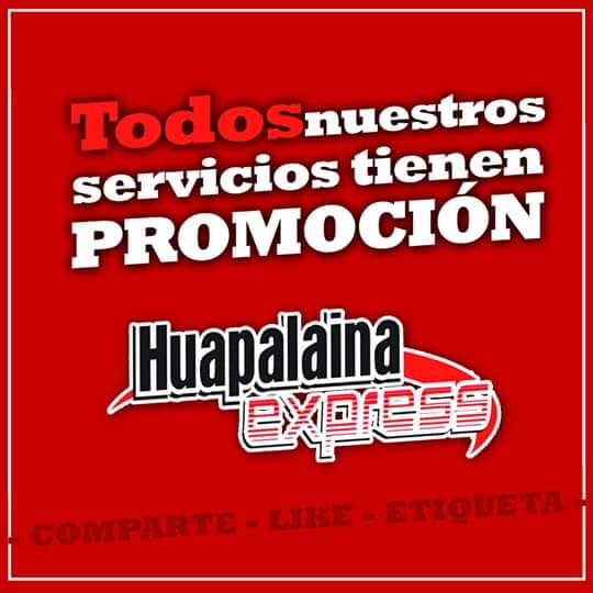 HUAPALAINA EXPRESS - Nuestros servicios tienen promoción