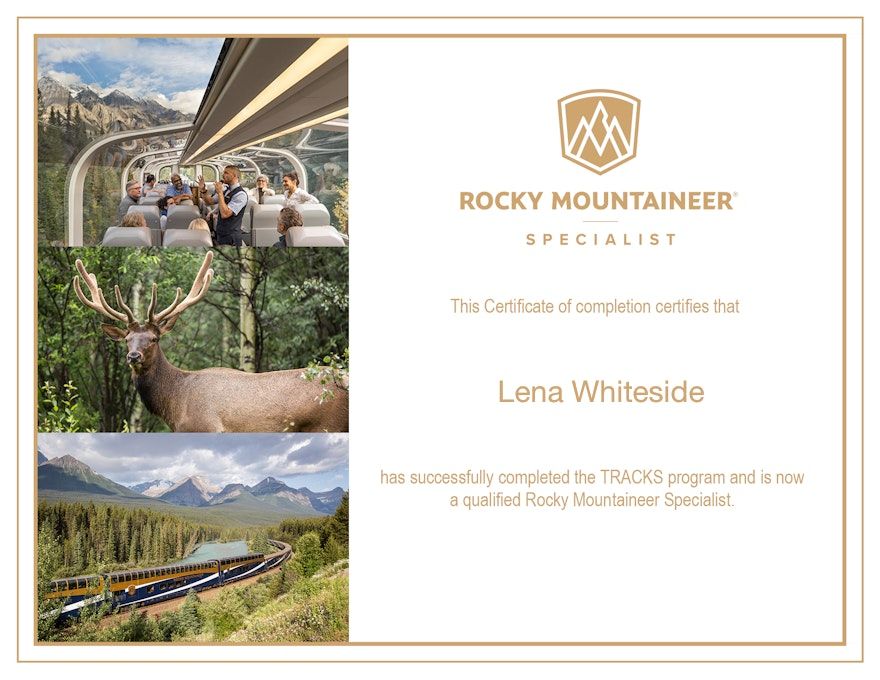 Certificate of completion for Lena Whiteside, Rocky Mountaineer Specialist; includes scenic train & wildlife photos.