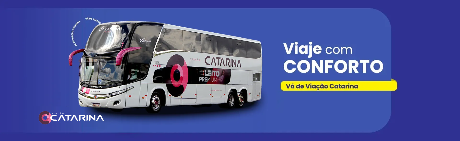 Um ônibus de dois andares em um fundo azul com as palavras viaje com conforto, vá de viação Catarina.