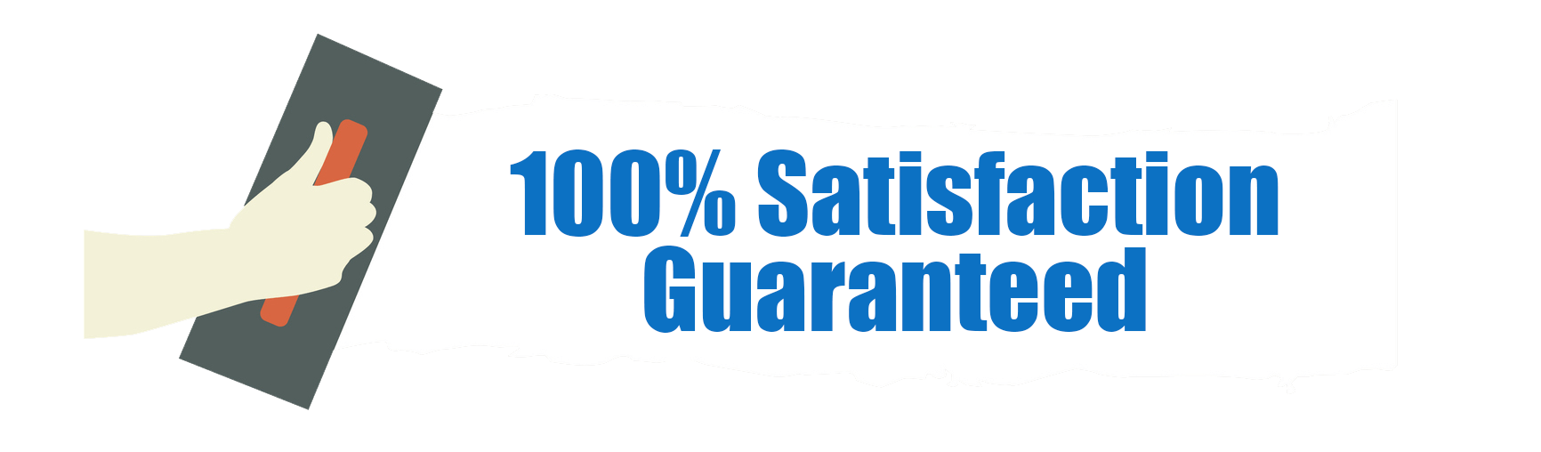 100% Satisfaction Guaranteed 100% Satisfaction Guaranteed