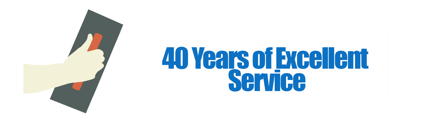40 Years of Excellent Service 40 Years of Excellent Service