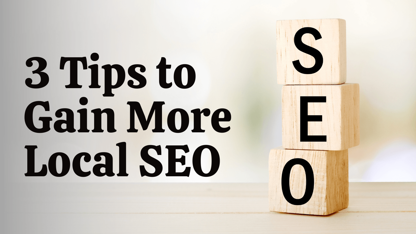 3 Tips to Gain More Local SEO