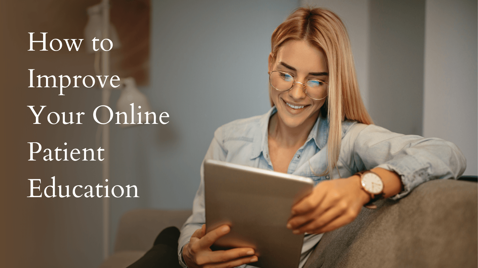 How to Improve Your Online Patient Education