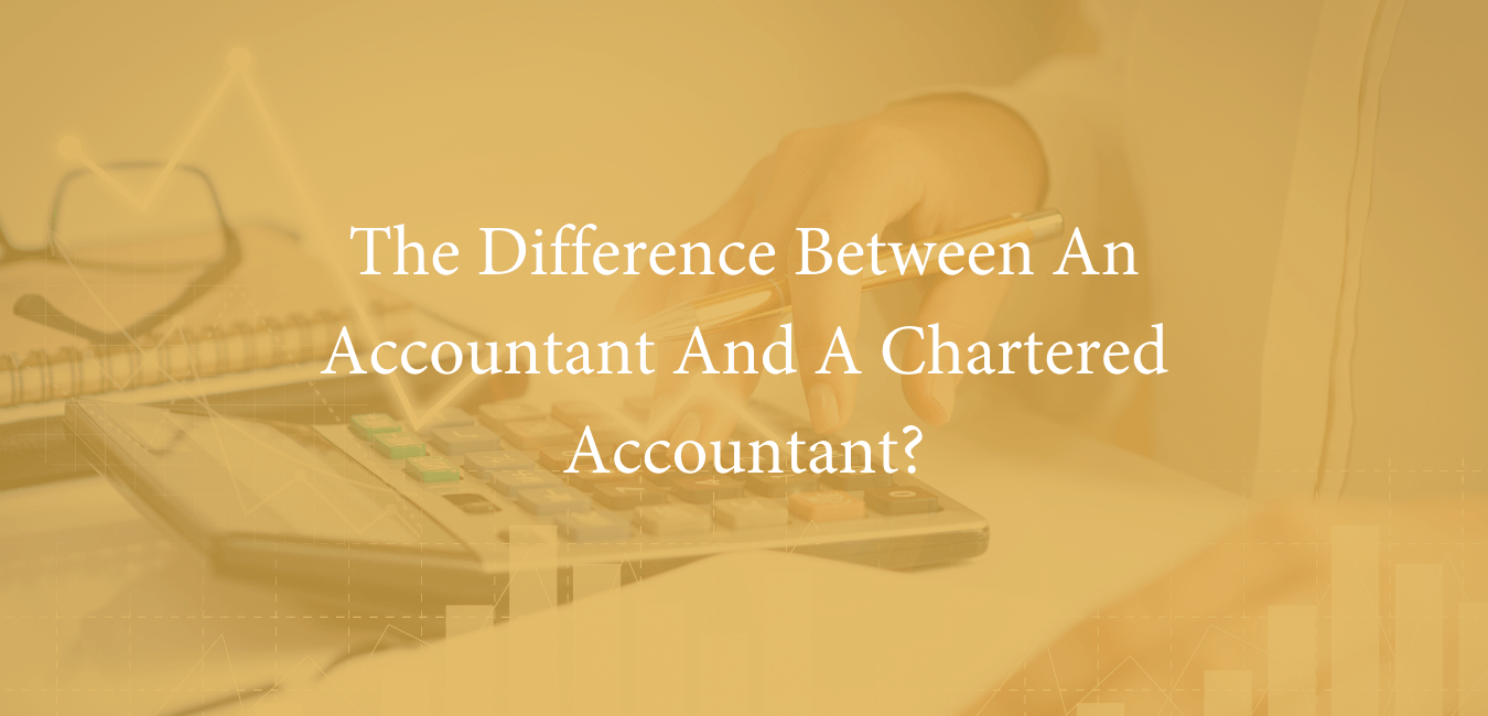 difference-between-an-accountant-chartered-accountants-ggm