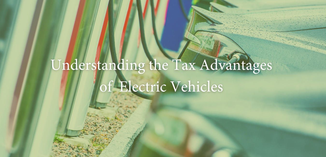 Understanding the Tax Advantages of Electric Vehicles GGM