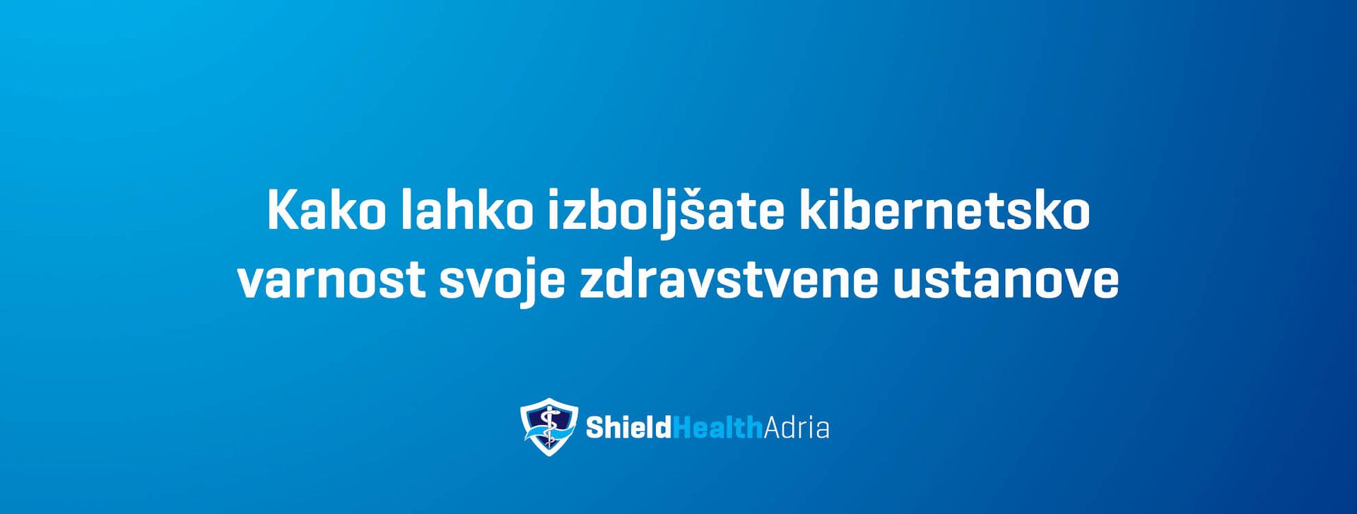 #WEBINAR: Kako lahko izboljšate kibernetsko varnost svoje zdravstvene ustanove