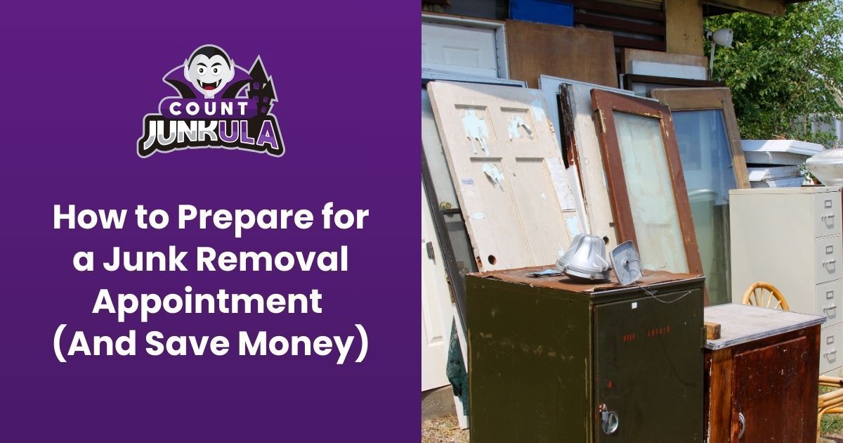 How to Prepare for a Junk Removal Appointment (And Save Money)