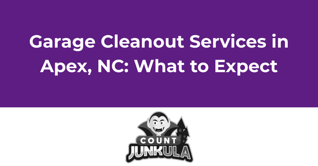 Garage Cleanout Services in Apex, NC: What to Expect | Count Junkula