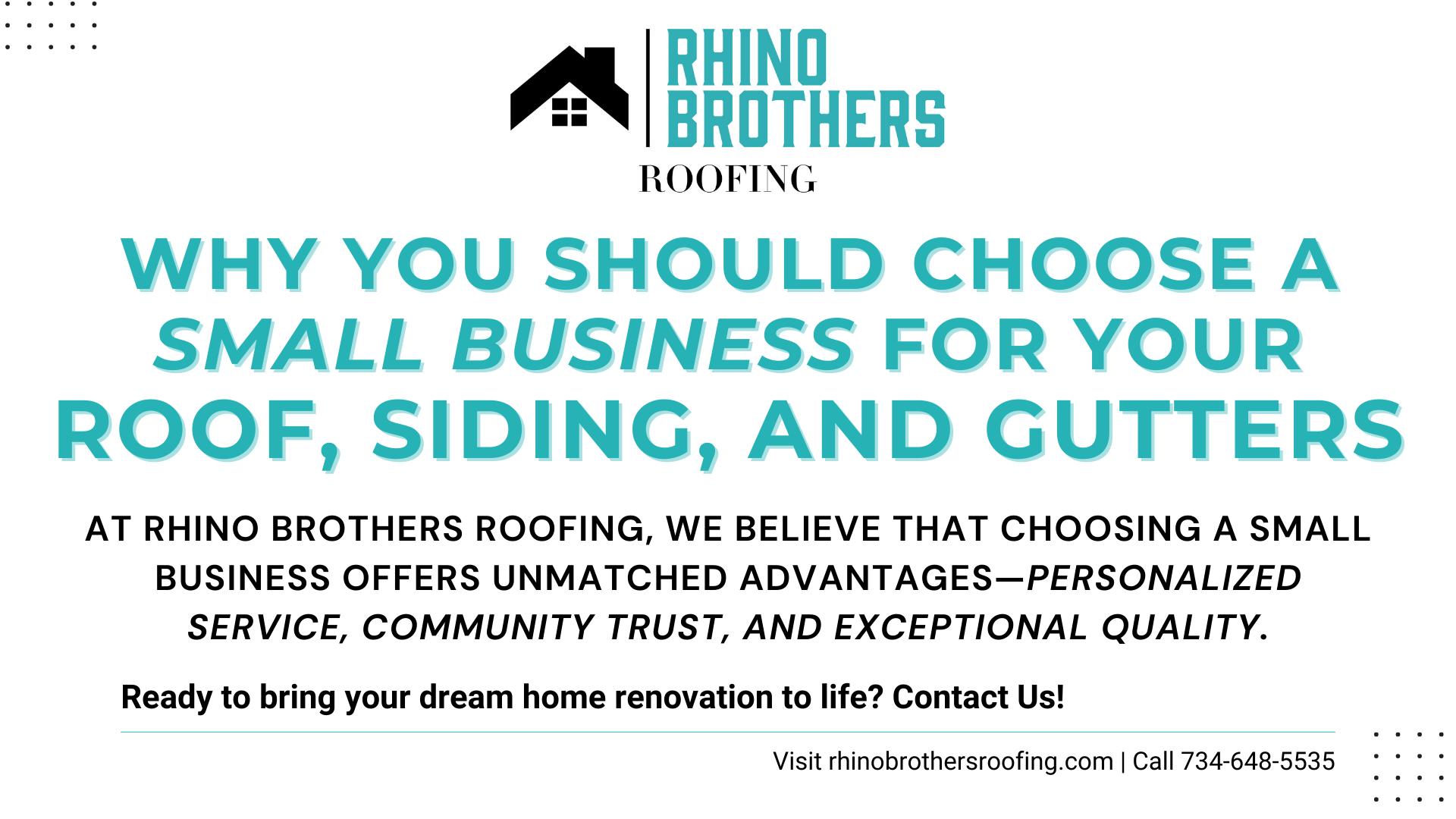 Why you should choose a local small business for your roof, siding and gutters. At Rhino Brothers Roofing, we believe that choosing a small business offers unmatched advantages—personalized service, community trust, and exceptional quality.