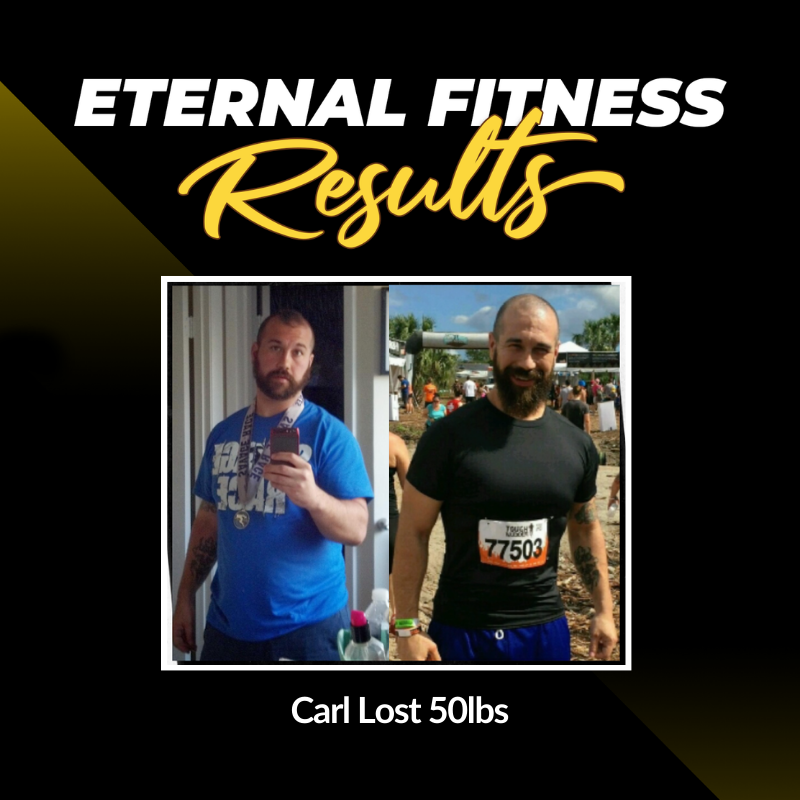 Eternal fitness results carl lost 50 lbs