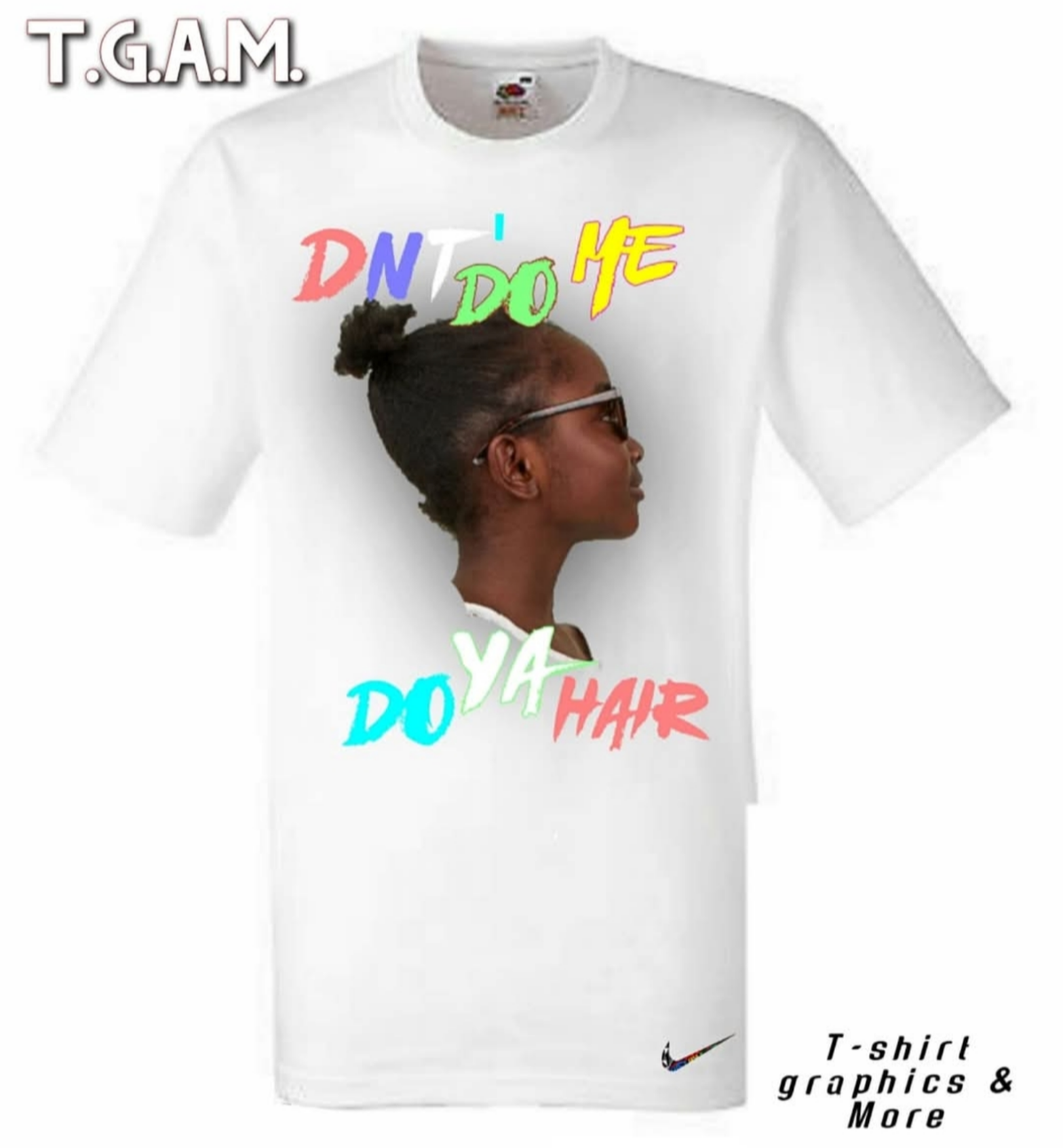 Don't Do Me Do Your Hair Graphic T-Shirt