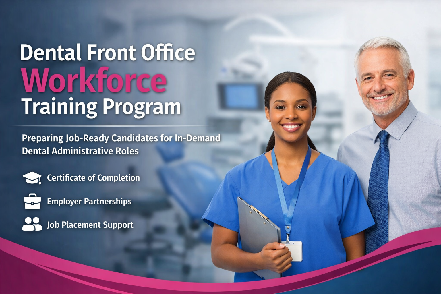 Dental front office workforce training program. Two people smiling, one holding a clipboard.