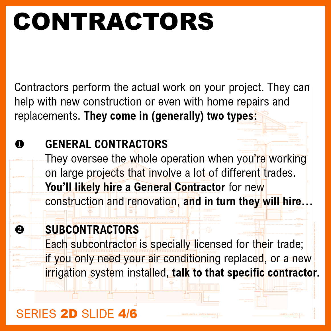 Graphic that lists the two types of contractors that perform the actual work on your project.