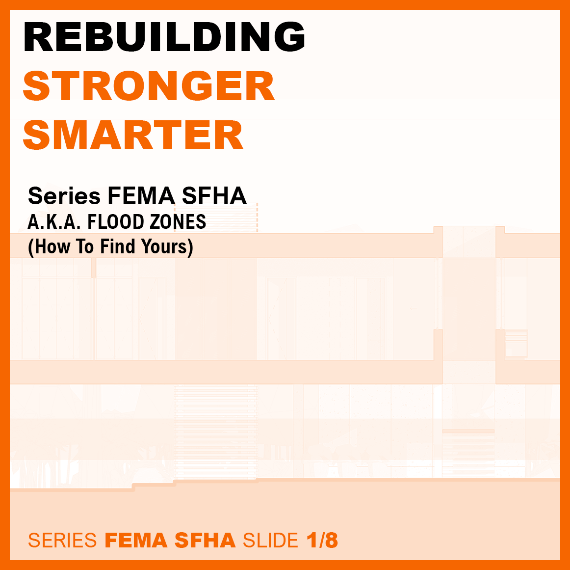 Rebuilding Stronger Smarter series FEMA SFHA a.k.a. flood zones, how to find yours.