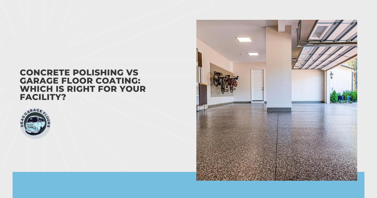 Concrete Polishing vs Garage Floor Coating: Which Is Right for Your Facility?