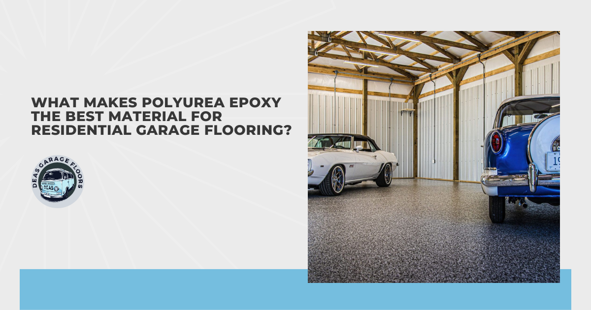 What Makes Polyurea Epoxy the Best Material for Residential Garage Flooring?