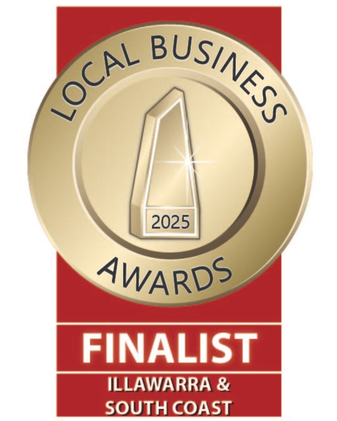 Local Business Awards Finalist badge. Gold seal, red background. Illawarra & South Coast region, 2025.