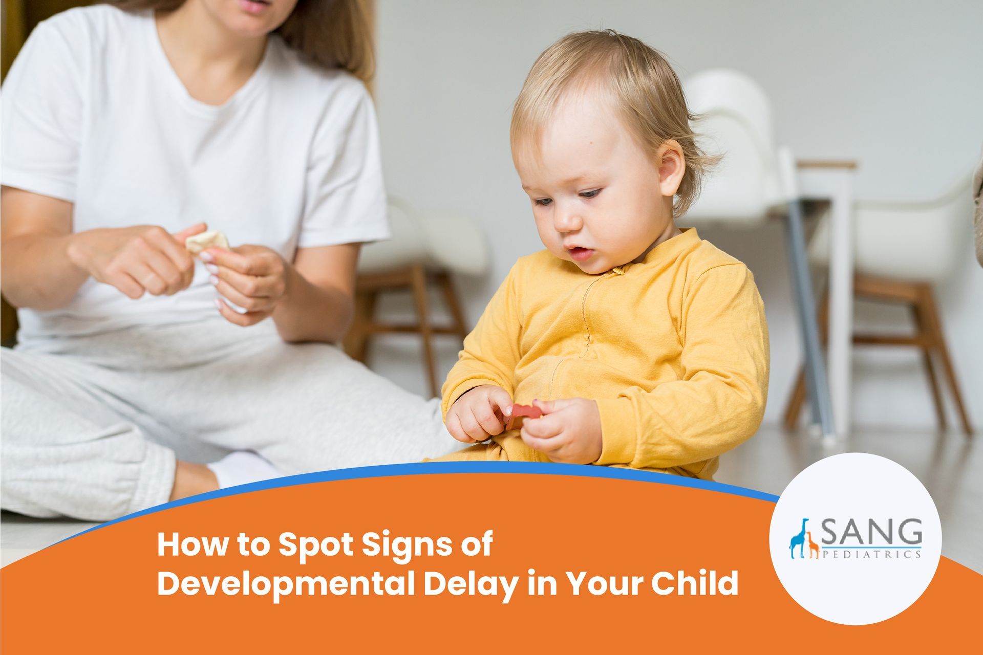 How to Spot Signs of  Developmental Delay in Your Child