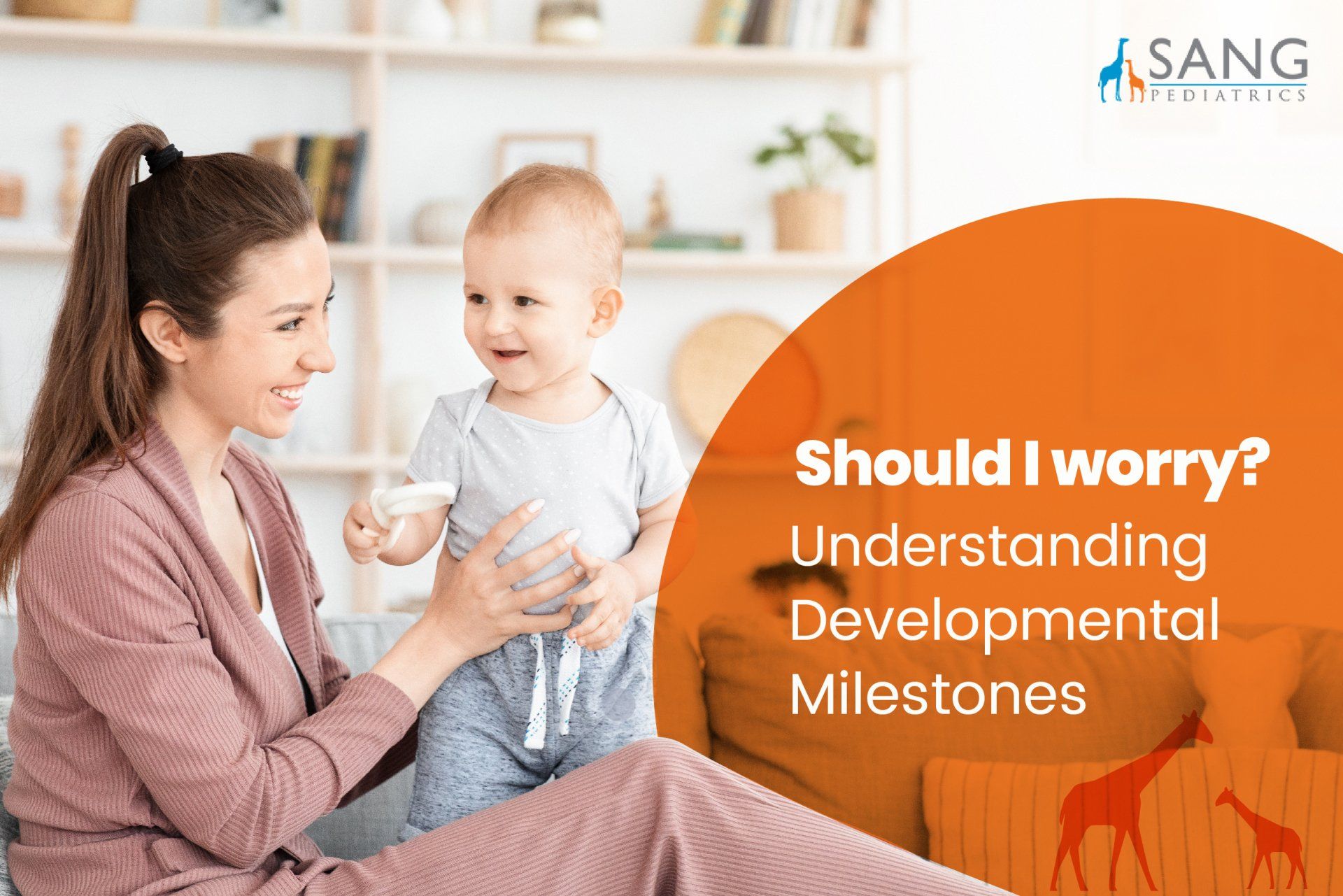 Should I Worry? Understanding Developmental Milestones