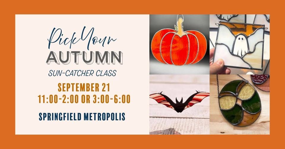 Promotional banner for a sun-catcher class in Springfield Metropolis on September 21st. Featuring fall-themed glass art and class times.