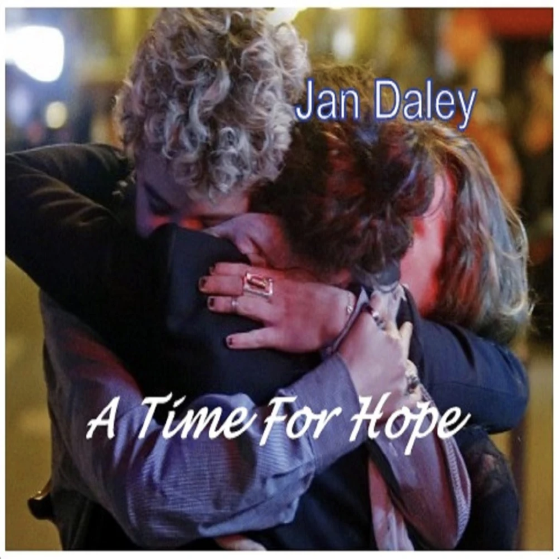 A time for hope by jan daley shows a man and woman hugging
