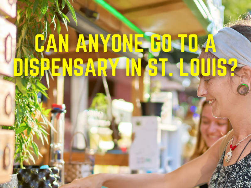 Can anyone go to a dispensary in St. Louis?