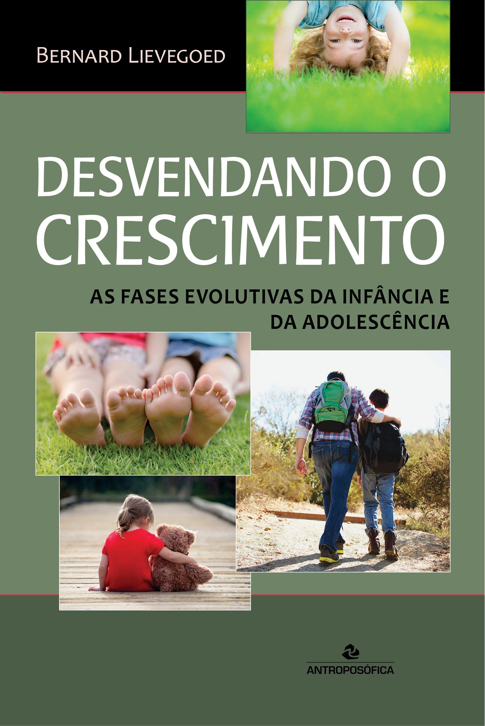 DESVENDANDO O CRESCIMENTO - Bernard Lievegoed