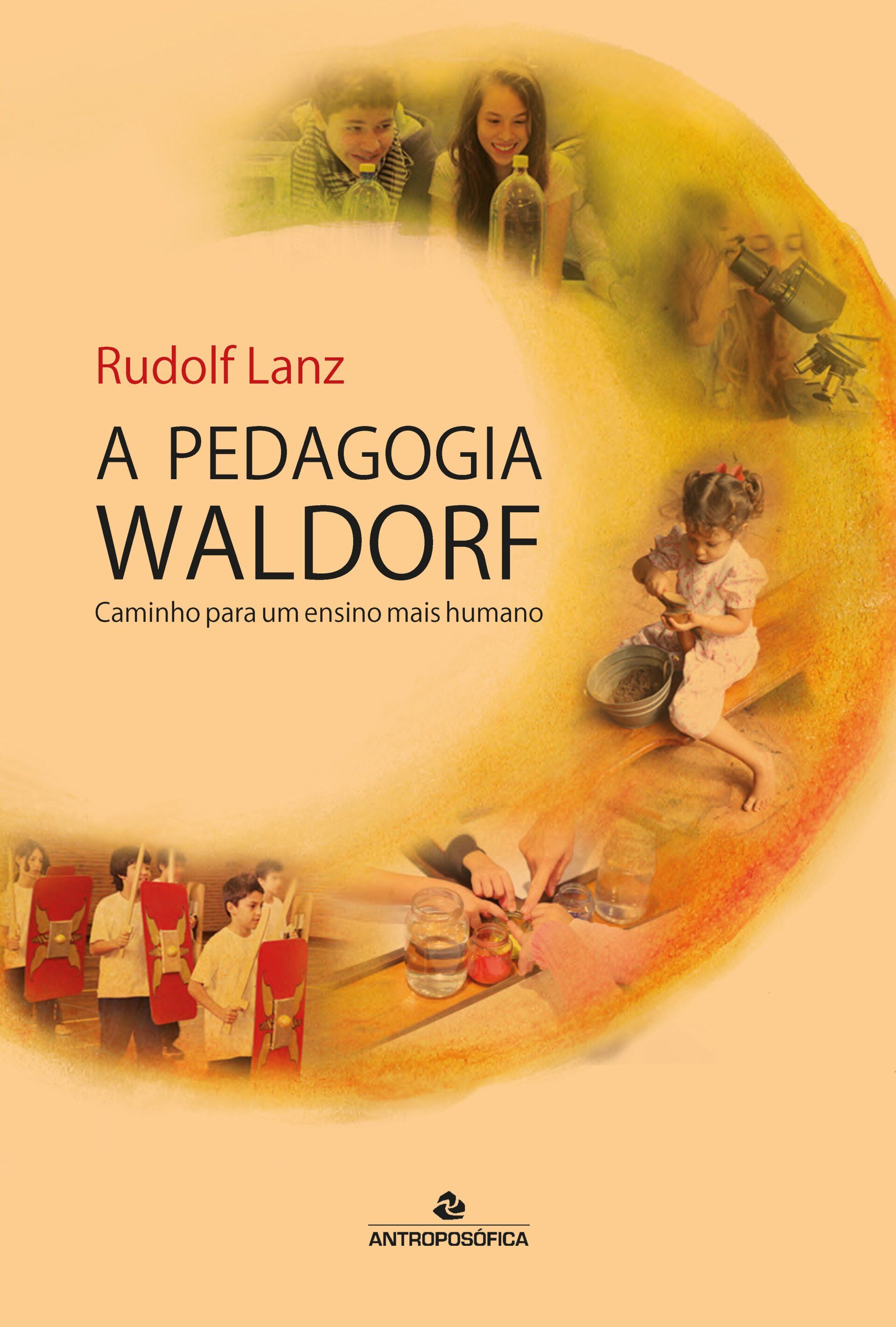 A PEDAGOGIA WALDORF - Rudolf Lanz