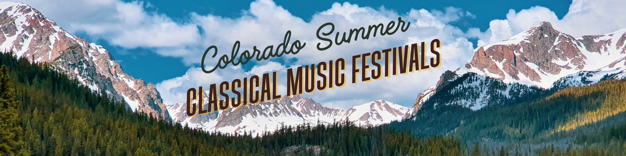 A poster for the colorado summer classical music festivals
