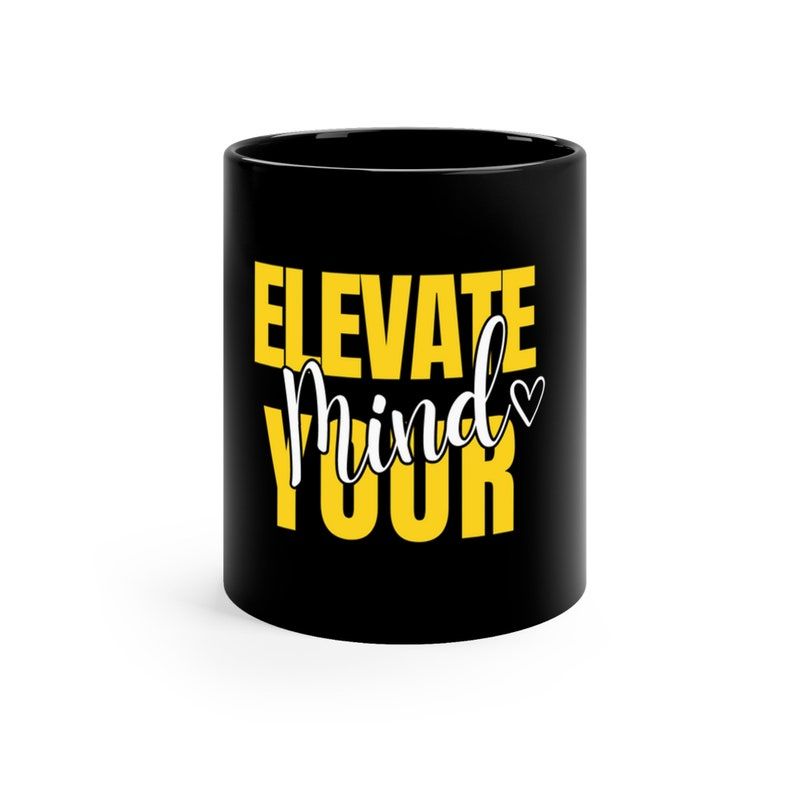 11oz Black Mug - Elevate Your Mind