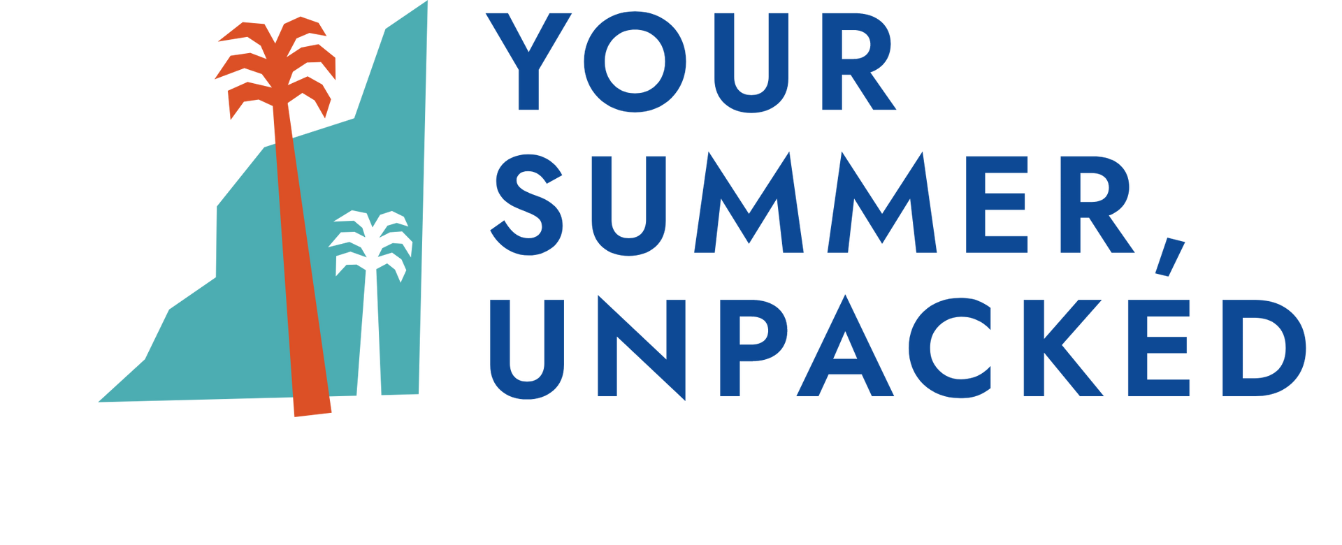 Logo reading “YOUR SUMMER, UNPACKED” with blue text, teal mountains, and orange palm trees