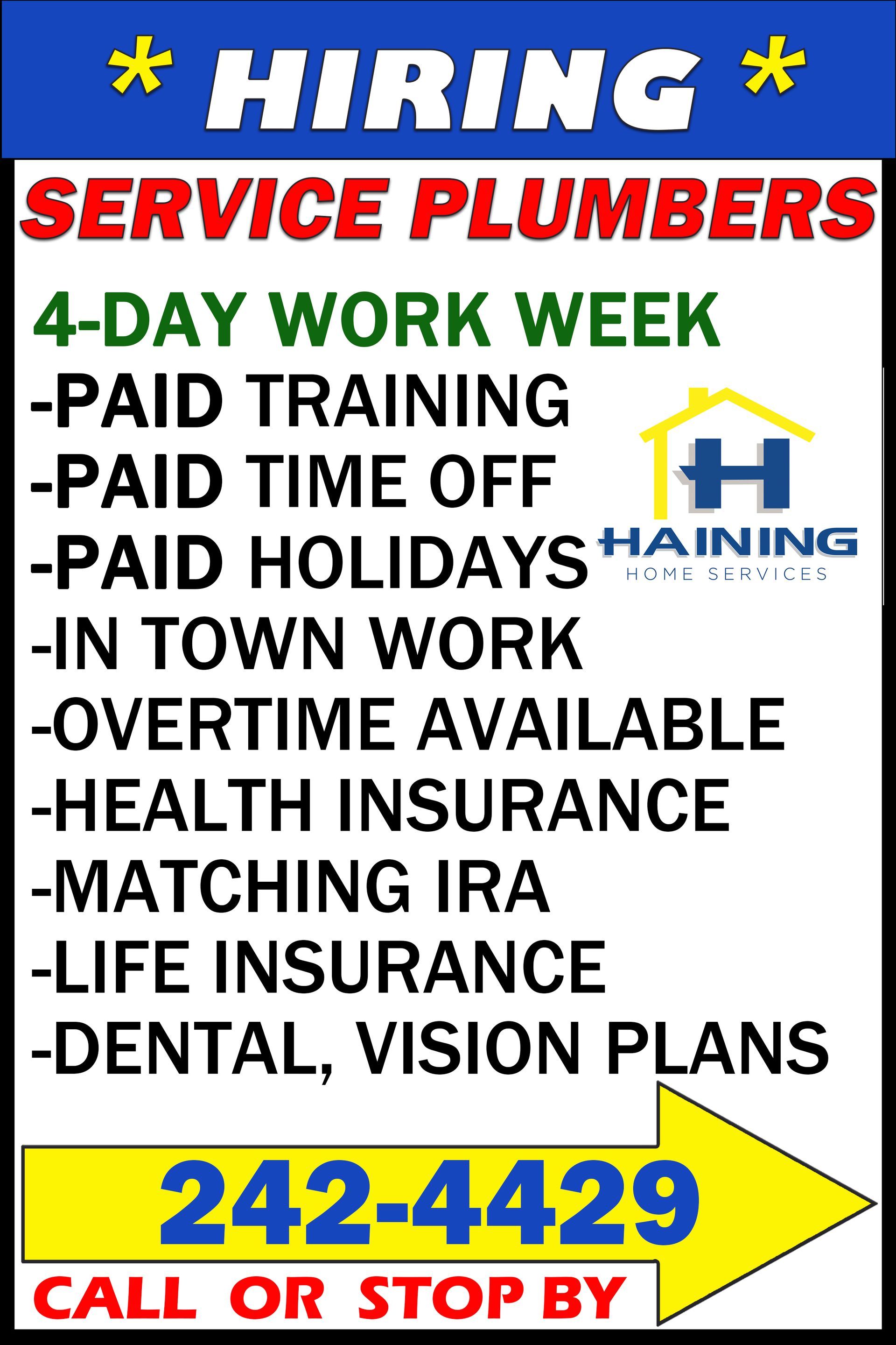 Hiring sign: Service Plumbers wanted. 4-day work week, paid training, benefits, contact 242-4429.