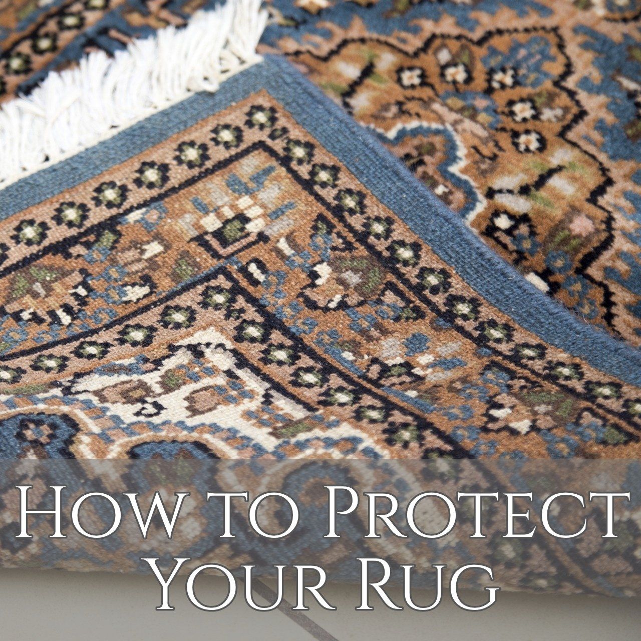 How to Protect Your Rug