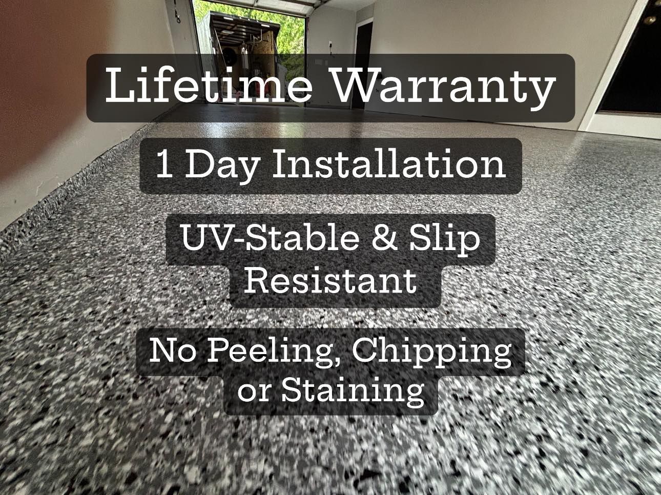Text overlay promoting floor coating: Lifetime warranty, 1-day install, UV-stable & slip-resistant, no peeling, chipping, or staining.