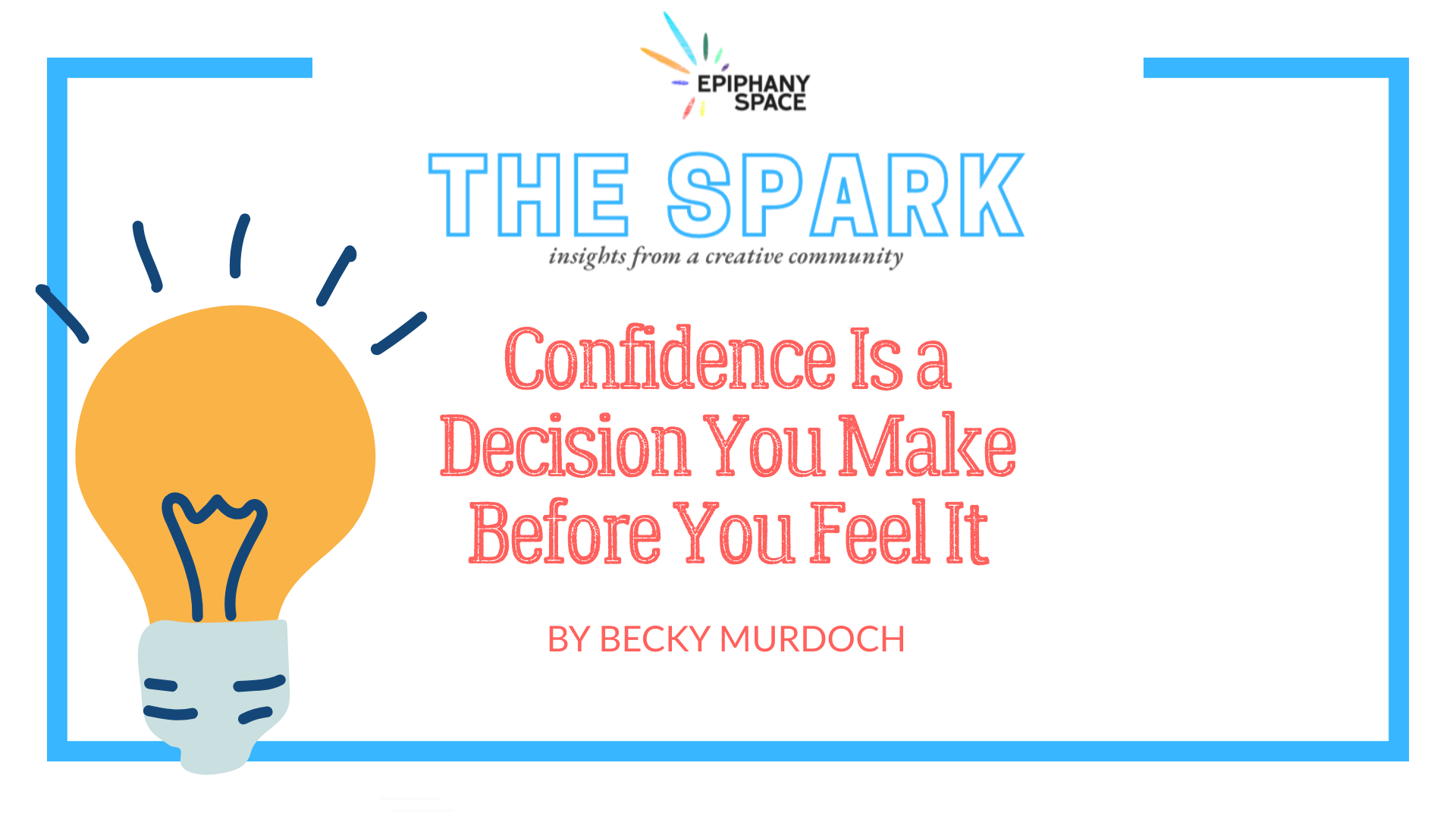 The Spark article graphic: Confidence Is a Decision You Make Before You Feel It