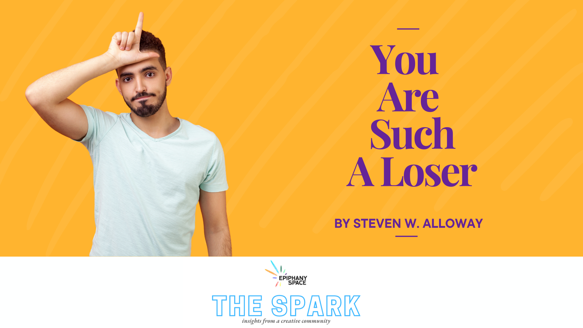 Man making an “L” loser sign on his forehead under title ‘You Are Such A Loser’ from The Spark