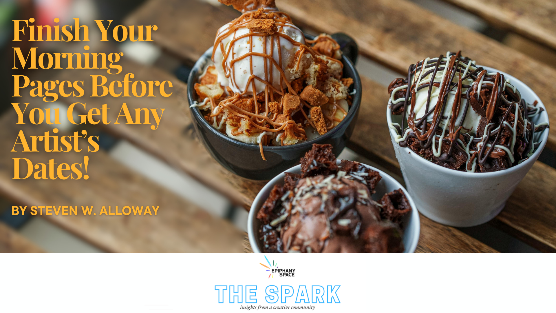 Dessert cups symbolize Artist Dates as creative reward after Morning Pages