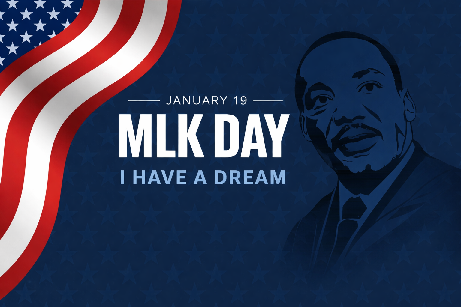 Janurary 19, MLK Day, I have a dream, and image of a flag and MLK.