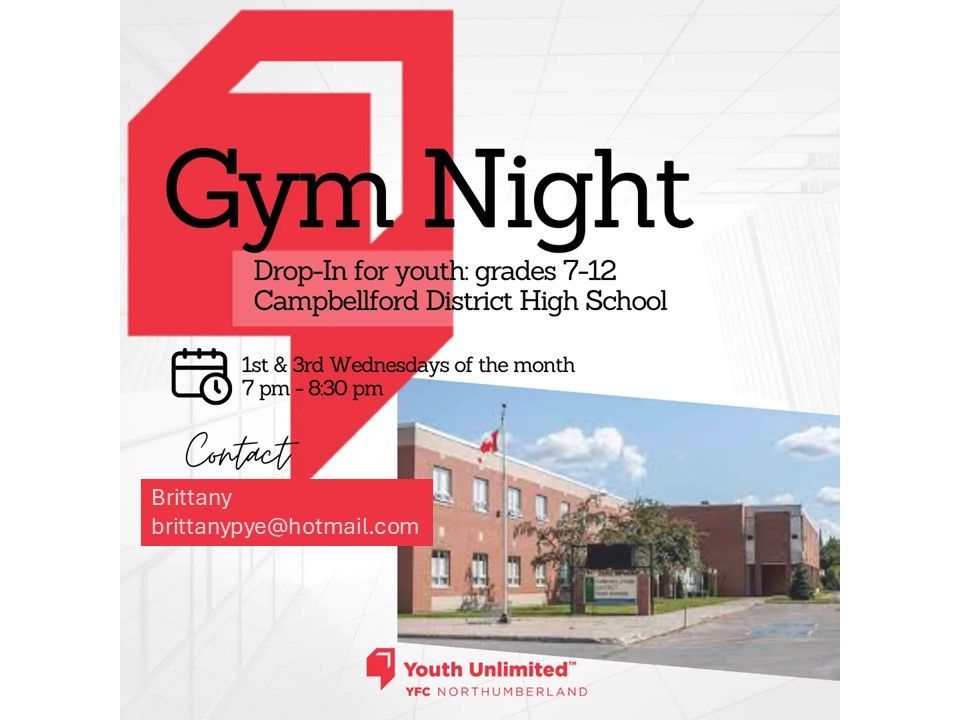 Gym Night flyer: Red, white, and gray, at Campbellford High. For grades 7-12, every 1st & 3rd Wednesday. Contact Brittany.