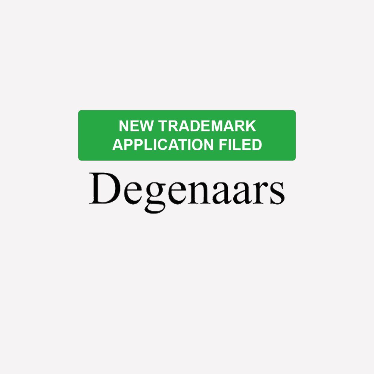 A green block with white text that says the trademark application for the Degenaars name has been filed