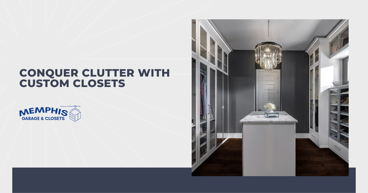 Conquer Clutter with Custom Closets