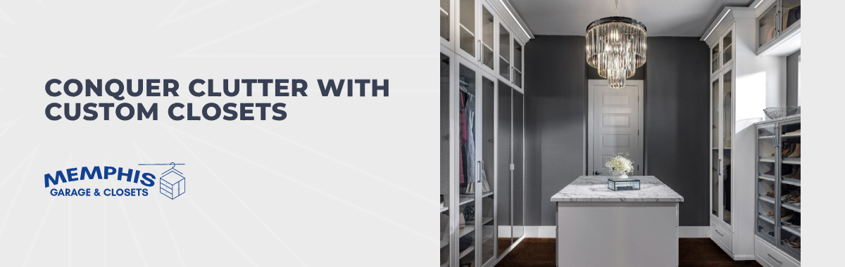 Conquer Clutter with Custom Closets