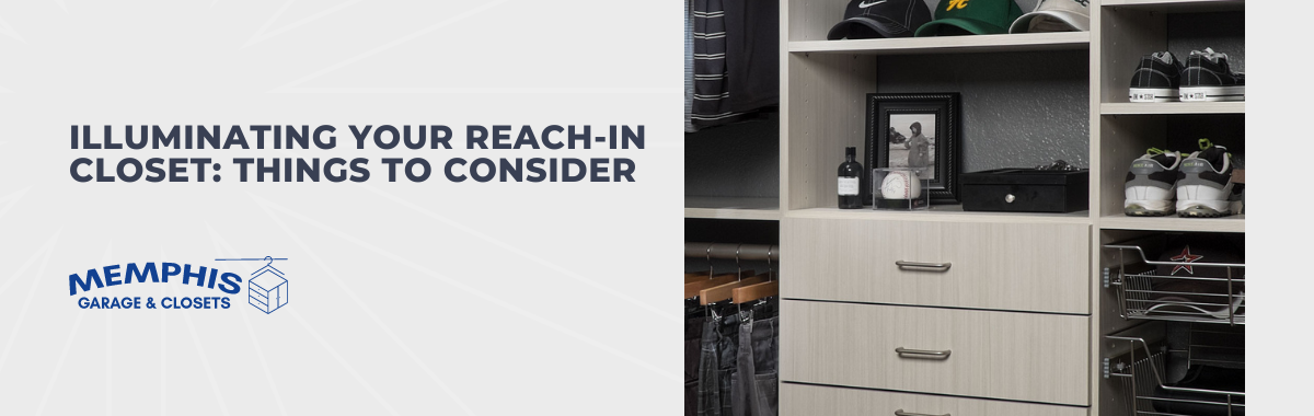 Illuminating Your Reach-In Closet: Things to Consider