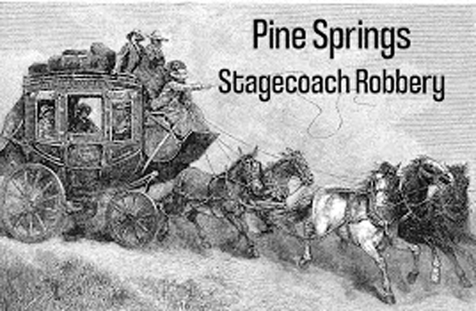 Pine Springs Stagecoach Robbery