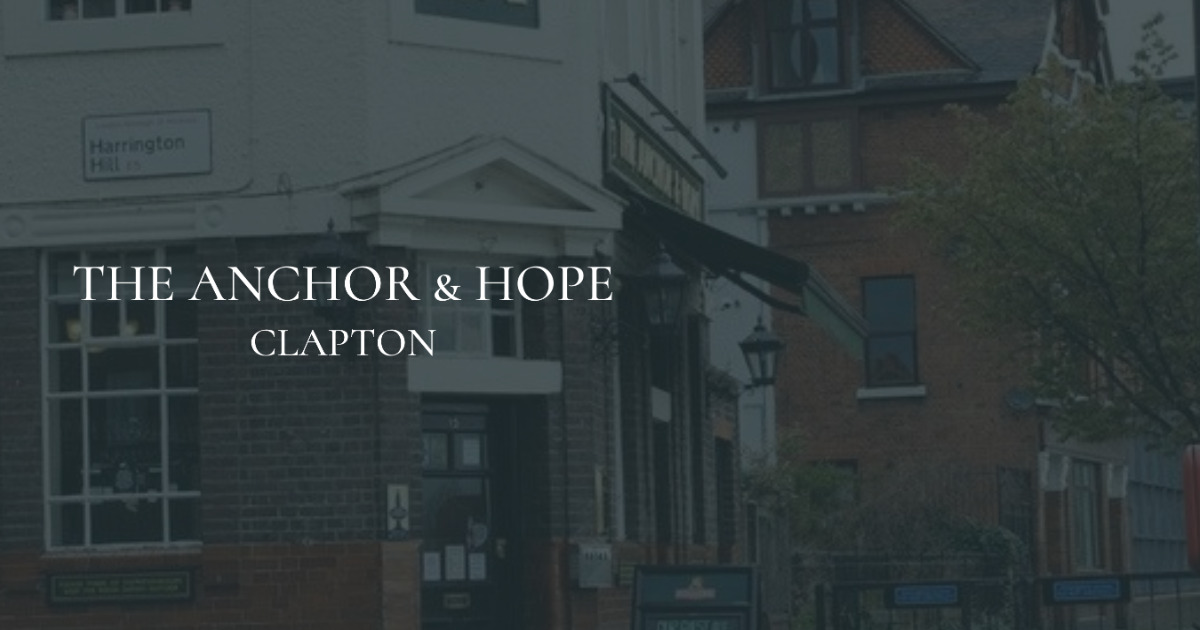 Traditional English Pub | The Anchor & Hope | Clapton