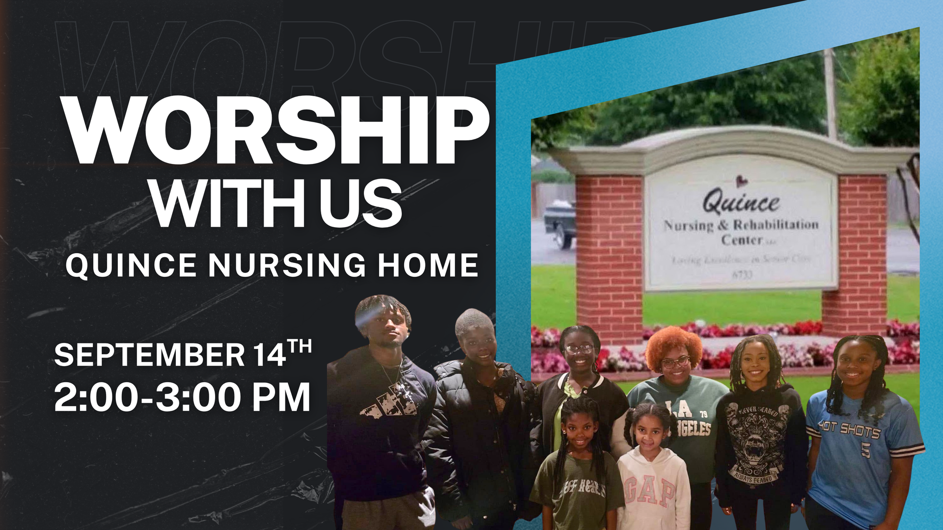 Come worship with us at Quince Nursing Home on September 14th from 2:00-3:00 pm. The Youth and Young Adult Ministry is the supporting ministry for September. Not part of the youth and young adult ministry? No problem! Everyone is invited to attend. Let’s show up in great numbers as we pray, praise, and worship our God with the residents of Quince!